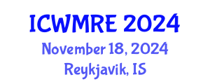 International Conference on Waste Management, Recycling and Environment (ICWMRE) November 18, 2024 - Reykjavik, Iceland
