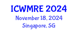 International Conference on Waste Management, Recycling and Environment (ICWMRE) November 18, 2024 - Singapore, Singapore