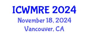 International Conference on Waste Management, Recycling and Environment (ICWMRE) November 18, 2024 - Vancouver, Canada