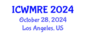 International Conference on Waste Management, Recycling and Environment (ICWMRE) October 28, 2024 - Los Angeles, United States