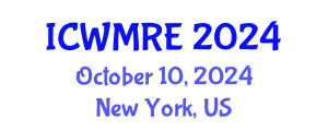 International Conference on Waste Management, Recycling and Environment (ICWMRE) October 10, 2024 - New York, United States