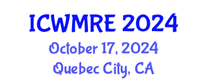 International Conference on Waste Management, Recycling and Environment (ICWMRE) October 17, 2024 - Quebec City, Canada