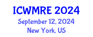 International Conference on Waste Management, Recycling and Environment (ICWMRE) September 12, 2024 - New York, United States