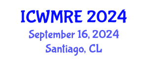 International Conference on Waste Management, Recycling and Environment (ICWMRE) September 16, 2024 - Santiago, Chile