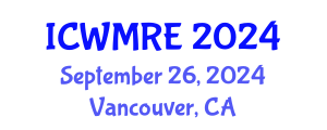 International Conference on Waste Management, Recycling and Environment (ICWMRE) September 26, 2024 - Vancouver, Canada