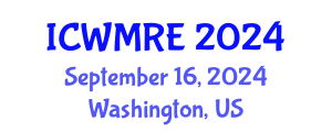 International Conference on Waste Management, Recycling and Environment (ICWMRE) September 16, 2024 - Washington, United States