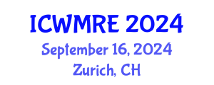International Conference on Waste Management, Recycling and Environment (ICWMRE) September 16, 2024 - Zurich, Switzerland
