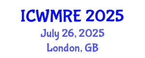 International Conference on Waste Management, Recycling and Environment (ICWMRE) July 26, 2025 - London, United Kingdom