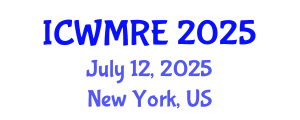 International Conference on Waste Management, Recycling and Environment (ICWMRE) July 12, 2025 - New York, United States