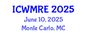 International Conference on Waste Management, Recycling and Environment (ICWMRE) June 10, 2025 - Monte Carlo, Monaco