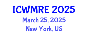 International Conference on Waste Management, Recycling and Environment (ICWMRE) March 25, 2025 - New York, United States