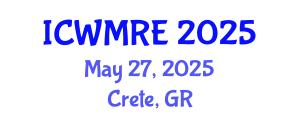 International Conference on Waste Management, Recycling and Environment (ICWMRE) May 27, 2025 - Crete, Greece