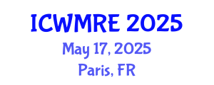International Conference on Waste Management, Recycling and Environment (ICWMRE) May 17, 2025 - Paris, France