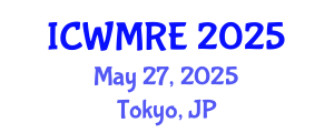International Conference on Waste Management, Recycling and Environment (ICWMRE) May 27, 2025 - Tokyo, Japan