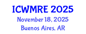 International Conference on Waste Management, Recycling and Environment (ICWMRE) November 18, 2025 - Buenos Aires, Argentina