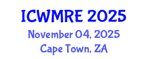 International Conference on Waste Management, Recycling and Environment (ICWMRE) November 04, 2025 - Cape Town, South Africa