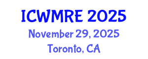 International Conference on Waste Management, Recycling and Environment (ICWMRE) November 29, 2025 - Toronto, Canada