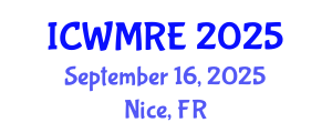 International Conference on Waste Management, Recycling and Environment (ICWMRE) September 16, 2025 - Nice, France