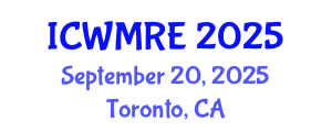 International Conference on Waste Management, Recycling and Environment (ICWMRE) September 20, 2025 - Toronto, Canada