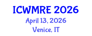 International Conference on Waste Management, Recycling and Environment (ICWMRE) April 13, 2026 - Venice, Italy International Conference on Waste Management, Recycling and Environment (ICWMRE) April 13, 2026 - Venice, Italy