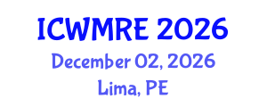 International Conference on Waste Management, Recycling and Environment (ICWMRE) December 02, 2026 - Lima, Peru International Conference on Waste Management, Recycling and Environment (ICWMRE) December 02, 2026 - Lima, Peru