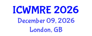 International Conference on Waste Management, Recycling and Environment (ICWMRE) December 09, 2026 - London, United Kingdom International Conference on Waste Management, Recycling and Environment (ICWMRE) December 09, 2026 - London, United Kingdom