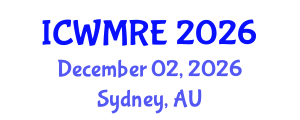 International Conference on Waste Management, Recycling and Environment (ICWMRE) December 02, 2026 - Sydney, Australia