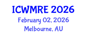 International Conference on Waste Management, Recycling and Environment (ICWMRE) February 02, 2026 - Melbourne, Australia