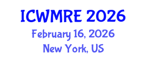 International Conference on Waste Management, Recycling and Environment (ICWMRE) February 16, 2026 - New York, United States International Conference on Waste Management, Recycling and Environment (ICWMRE) February 16, 2026 - New York, United States