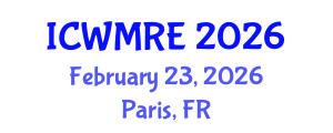 International Conference on Waste Management, Recycling and Environment (ICWMRE) February 23, 2026 - Paris, France International Conference on Waste Management, Recycling and Environment (ICWMRE) February 23, 2026 - Paris, France