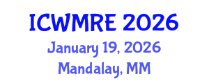 International Conference on Waste Management, Recycling and Environment (ICWMRE) January 19, 2026 - Mandalay, Myanmar International Conference on Waste Management, Recycling and Environment (ICWMRE) January 19, 2026 - Mandalay, Myanmar