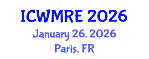 International Conference on Waste Management, Recycling and Environment (ICWMRE) January 26, 2026 - Paris, France International Conference on Waste Management, Recycling and Environment (ICWMRE) January 26, 2026 - Paris, France