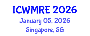 International Conference on Waste Management, Recycling and Environment (ICWMRE) January 05, 2026 - Singapore, Singapore International Conference on Waste Management, Recycling and Environment (ICWMRE) January 05, 2026 - Singapore, Singapore