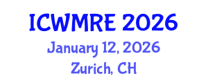 International Conference on Waste Management, Recycling and Environment (ICWMRE) January 12, 2026 - Zurich, Switzerland International Conference on Waste Management, Recycling and Environment (ICWMRE) January 12, 2026 - Zurich, Switzerland