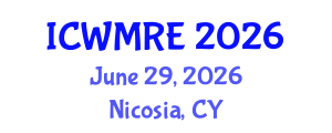 International Conference on Waste Management, Recycling and Environment (ICWMRE) June 29, 2026 - Nicosia, Cyprus International Conference on Waste Management, Recycling and Environment (ICWMRE) June 29, 2026 - Nicosia, Cyprus