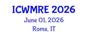 International Conference on Waste Management, Recycling and Environment (ICWMRE) June 01, 2026 - Rome, Italy International Conference on Waste Management, Recycling and Environment (ICWMRE) June 01, 2026 - Rome, Italy