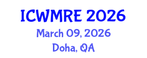 International Conference on Waste Management, Recycling and Environment (ICWMRE) March 09, 2026 - Doha, Qatar International Conference on Waste Management, Recycling and Environment (ICWMRE) March 09, 2026 - Doha, Qatar