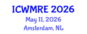 International Conference on Waste Management, Recycling and Environment (ICWMRE) May 11, 2026 - Amsterdam, Netherlands International Conference on Waste Management, Recycling and Environment (ICWMRE) May 11, 2026 - Amsterdam, Netherlands