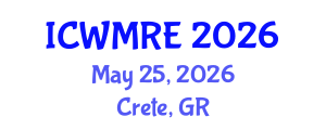 International Conference on Waste Management, Recycling and Environment (ICWMRE) May 25, 2026 - Crete, Greece International Conference on Waste Management, Recycling and Environment (ICWMRE) May 25, 2026 - Crete, Greece