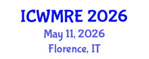 International Conference on Waste Management, Recycling and Environment (ICWMRE) May 11, 2026 - Florence, Italy International Conference on Waste Management, Recycling and Environment (ICWMRE) May 11, 2026 - Florence, Italy