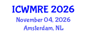 International Conference on Waste Management, Recycling and Environment (ICWMRE) November 04, 2026 - Amsterdam, Netherlands International Conference on Waste Management, Recycling and Environment (ICWMRE) November 04, 2026 - Amsterdam, Netherlands