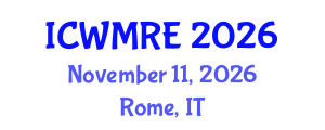 International Conference on Waste Management, Recycling and Environment (ICWMRE) November 11, 2026 - Rome, Italy International Conference on Waste Management, Recycling and Environment (ICWMRE) November 11, 2026 - Rome, Italy