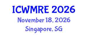 International Conference on Waste Management, Recycling and Environment (ICWMRE) November 18, 2026 - Singapore, Singapore International Conference on Waste Management, Recycling and Environment (ICWMRE) November 18, 2026 - Singapore, Singapore