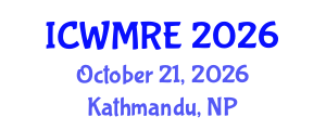International Conference on Waste Management, Recycling and Environment (ICWMRE) October 21, 2026 - Kathmandu, Nepal International Conference on Waste Management, Recycling and Environment (ICWMRE) October 21, 2026 - Kathmandu, Nepal