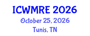 International Conference on Waste Management, Recycling and Environment (ICWMRE) October 25, 2026 - Tunis, Tunisia International Conference on Waste Management, Recycling and Environment (ICWMRE) October 25, 2026 - Tunis, Tunisia