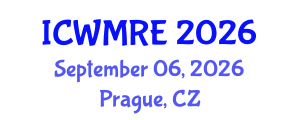International Conference on Waste Management, Recycling and Environment (ICWMRE) September 06, 2026 - Prague, Czechia