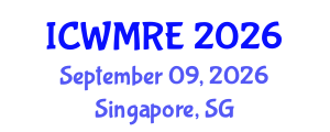International Conference on Waste Management, Recycling and Environment (ICWMRE) September 09, 2026 - Singapore, Singapore International Conference on Waste Management, Recycling and Environment (ICWMRE) September 09, 2026 - Singapore, Singapore