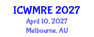 International Conference on Waste Management, Recycling and Environment (ICWMRE) April 10, 2027 - Melbourne, Australia International Conference on Waste Management, Recycling and Environment (ICWMRE) April 10, 2027 - Melbourne, Australia
