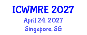 International Conference on Waste Management, Recycling and Environment (ICWMRE) April 24, 2027 - Singapore, Singapore International Conference on Waste Management, Recycling and Environment (ICWMRE) April 24, 2027 - Singapore, Singapore