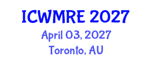 International Conference on Waste Management, Recycling and Environment (ICWMRE) April 03, 2027 - Toronto, Australia